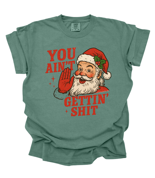 YOU AIN'T GETTIN SHIT - TEES + LONG SLEEVE TEES