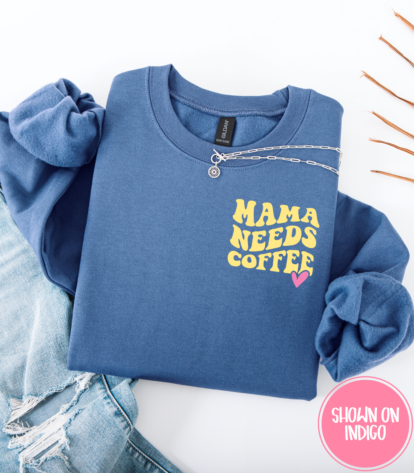 MAMA NEEDS COFFEE LEFT CHEST - CREWS + HOODIES