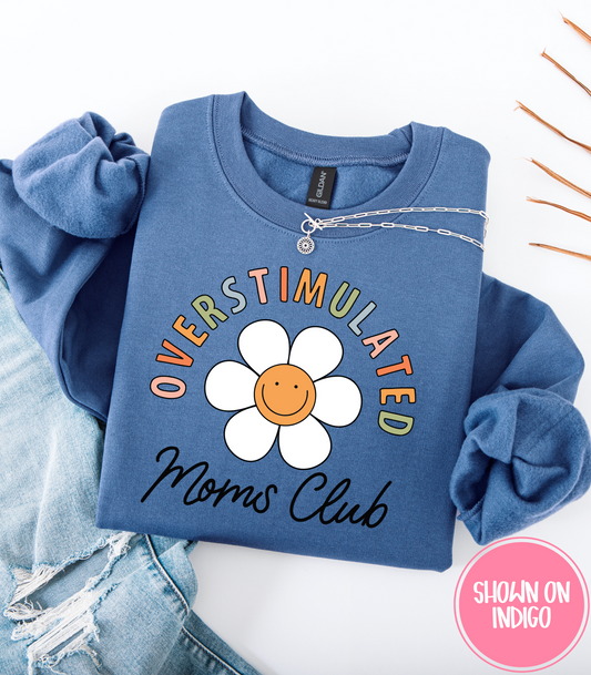 OVERSTIMULATED MOMS CLUB - CREWS + HOODIES