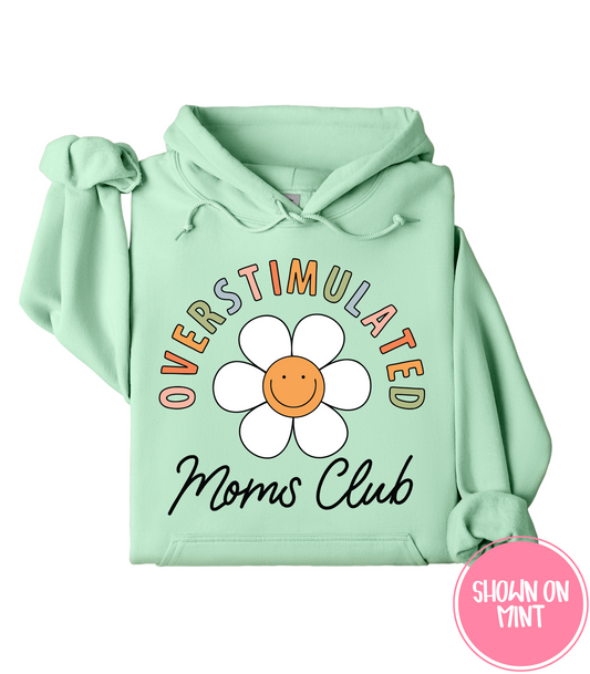 OVERSTIMULATED MOMS CLUB - CREWS + HOODIES