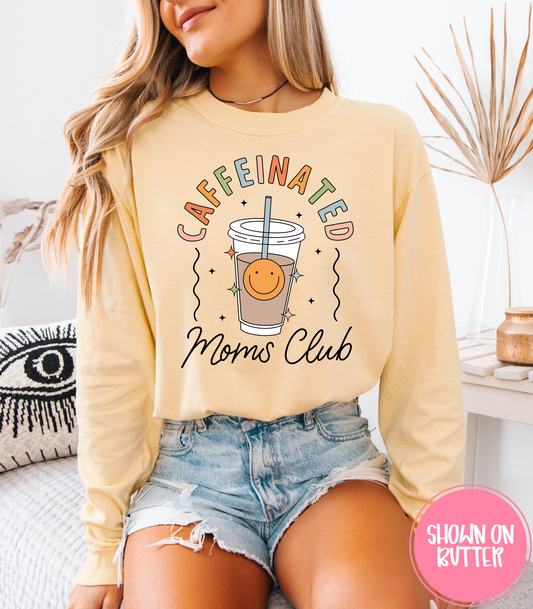 CAFFEINATED MOMS CLUB - TEE, TANKS + LONG SLEEVE TEE