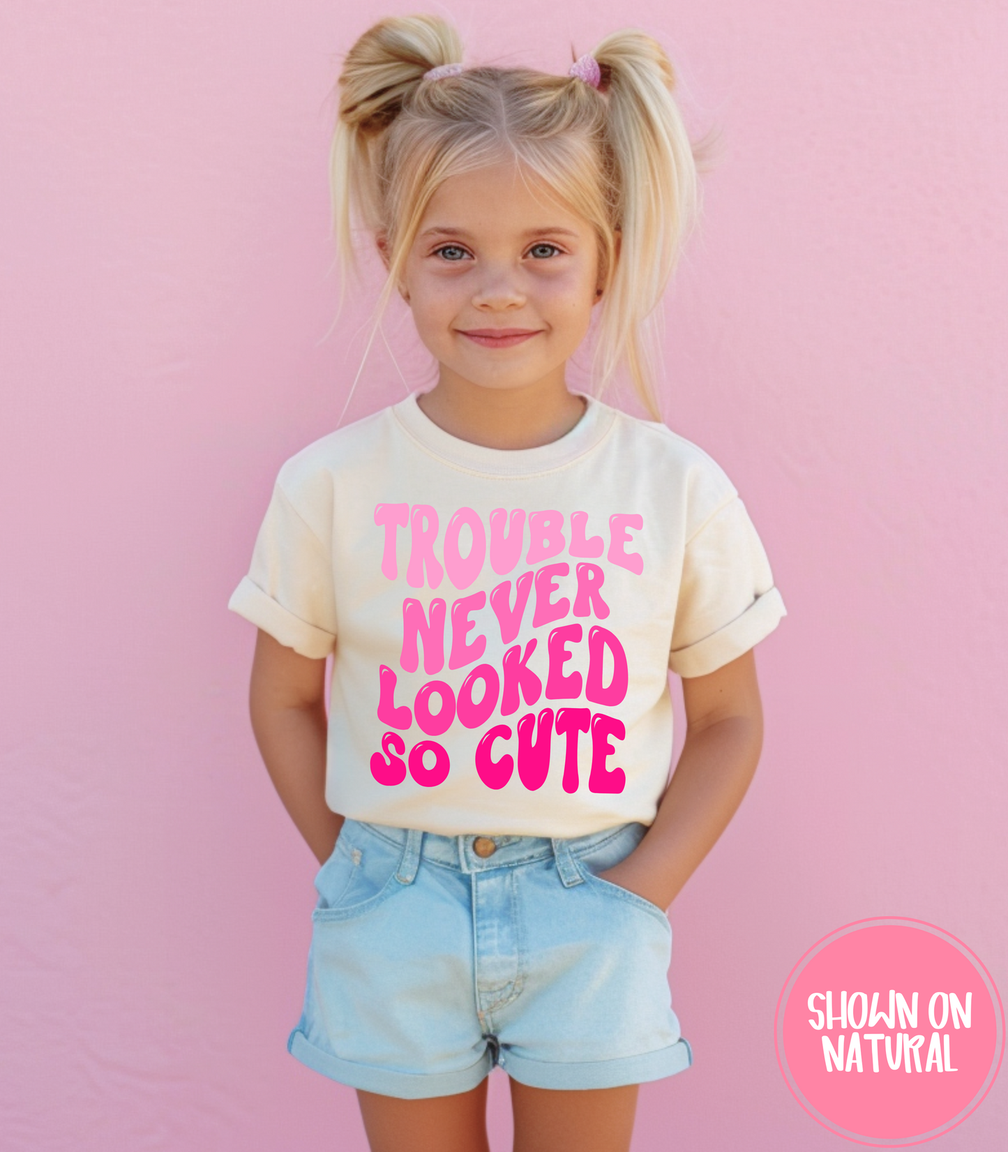 TROUBLE NEVER LOOKED SO CUTE PINK - KIDS