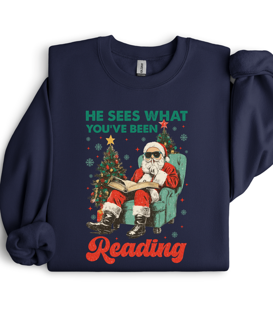 HE SEES WHAT YOU'VE BEEN READING - SWEATSHIRT OPTIONS