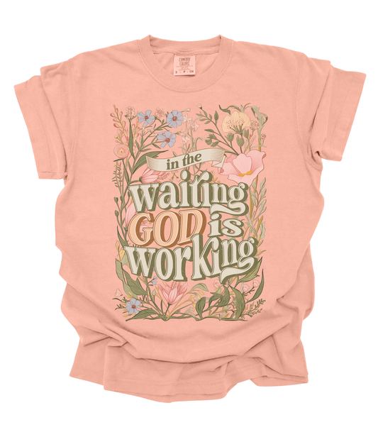 IN THE WAITING GOD IS WORKING TEE/CREW