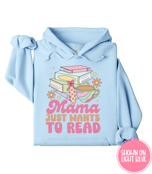 MAMA JUST WANTS TO READ - CREWS + HOODIES