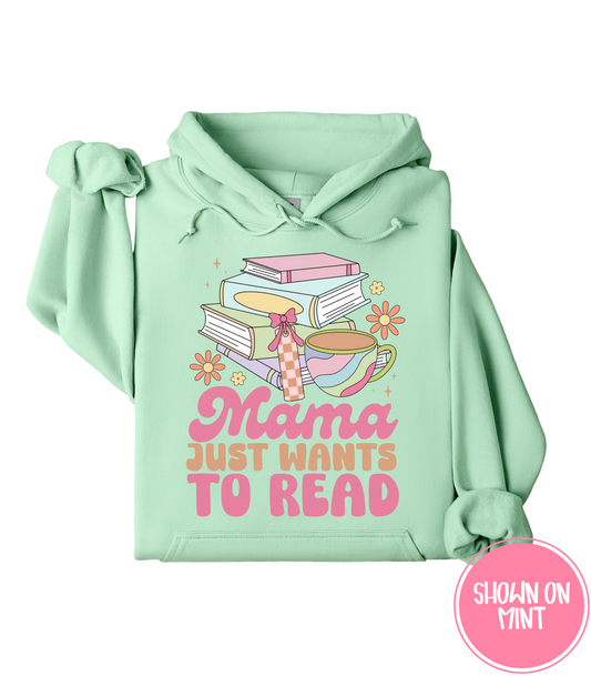 MAMA JUST WANTS TO READ - CREWS + HOODIES