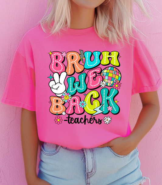 BRUH WE BACK - TEACHERS