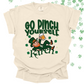 GO PINCH YOURSELF KAREN - PJ EXCLUSIVE - TEE/CREW