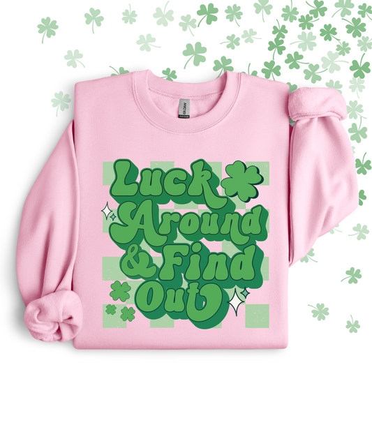 LUCK AROUND AND FIND OUT - TEE/CREW