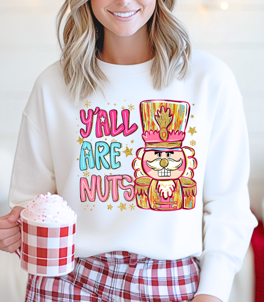 YA'LL ARE NUTS - SWEATSHIRT OPTIONS