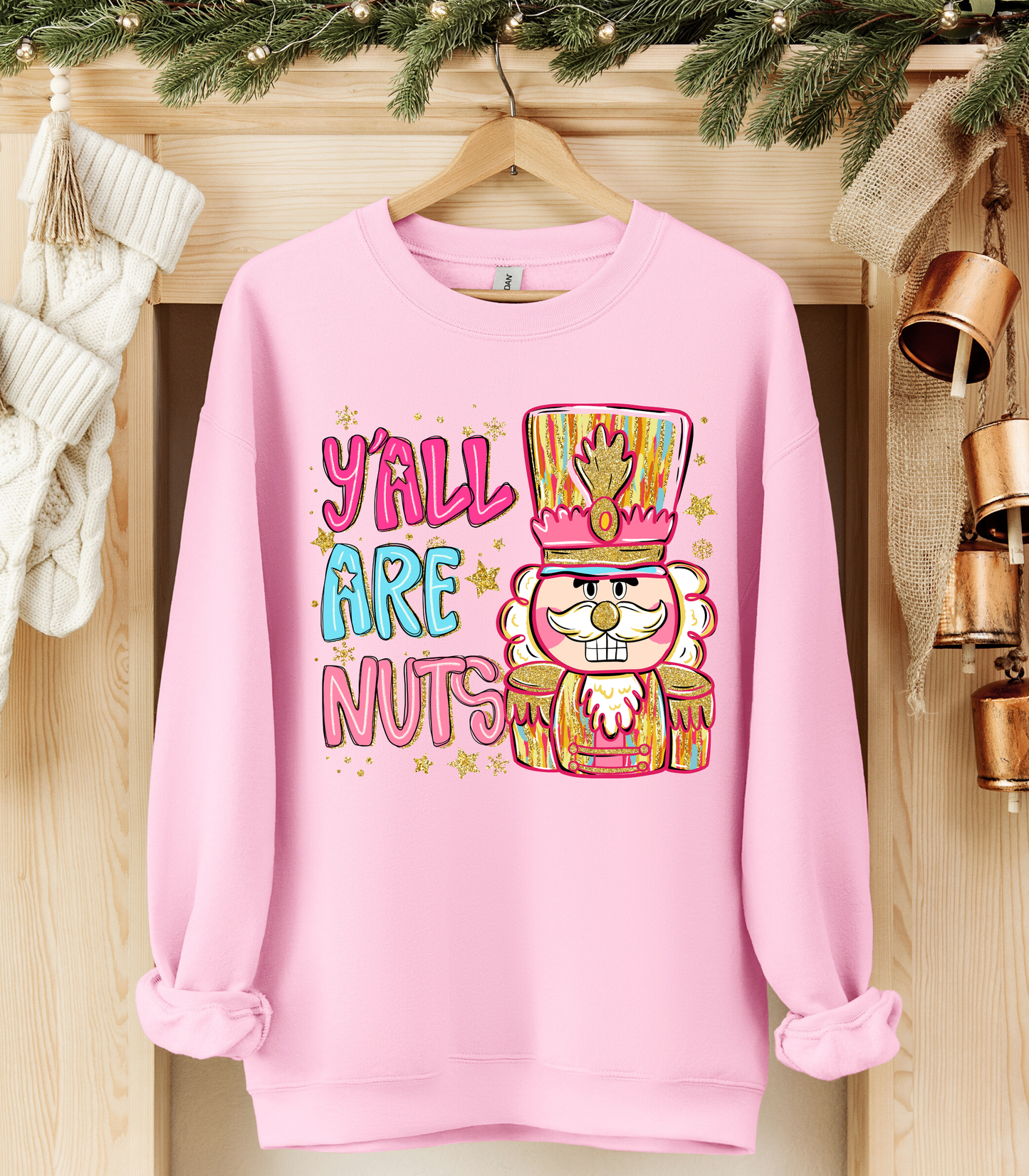 YA'LL ARE NUTS - SWEATSHIRT OPTIONS