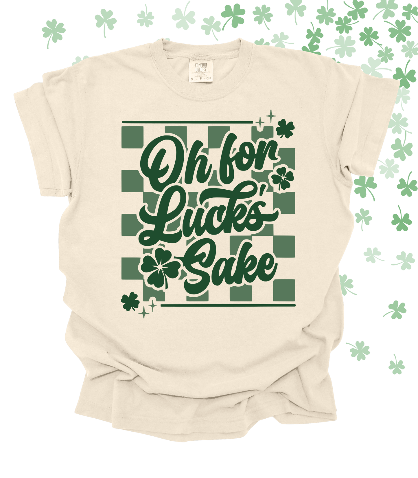 OH FOR LUCK'S SAKE TEE/CREW