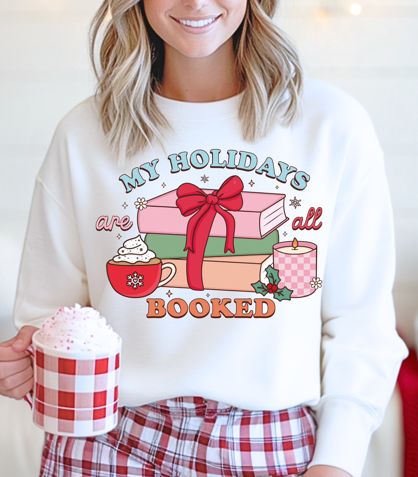 MY HOLIDAYS ARE ALL BOOKED - SWEATSHIRT OPTIONS