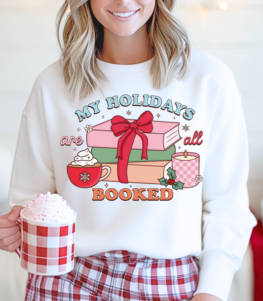 MY HOLIDAYS ARE ALL BOOKED - SWEATSHIRT OPTIONS