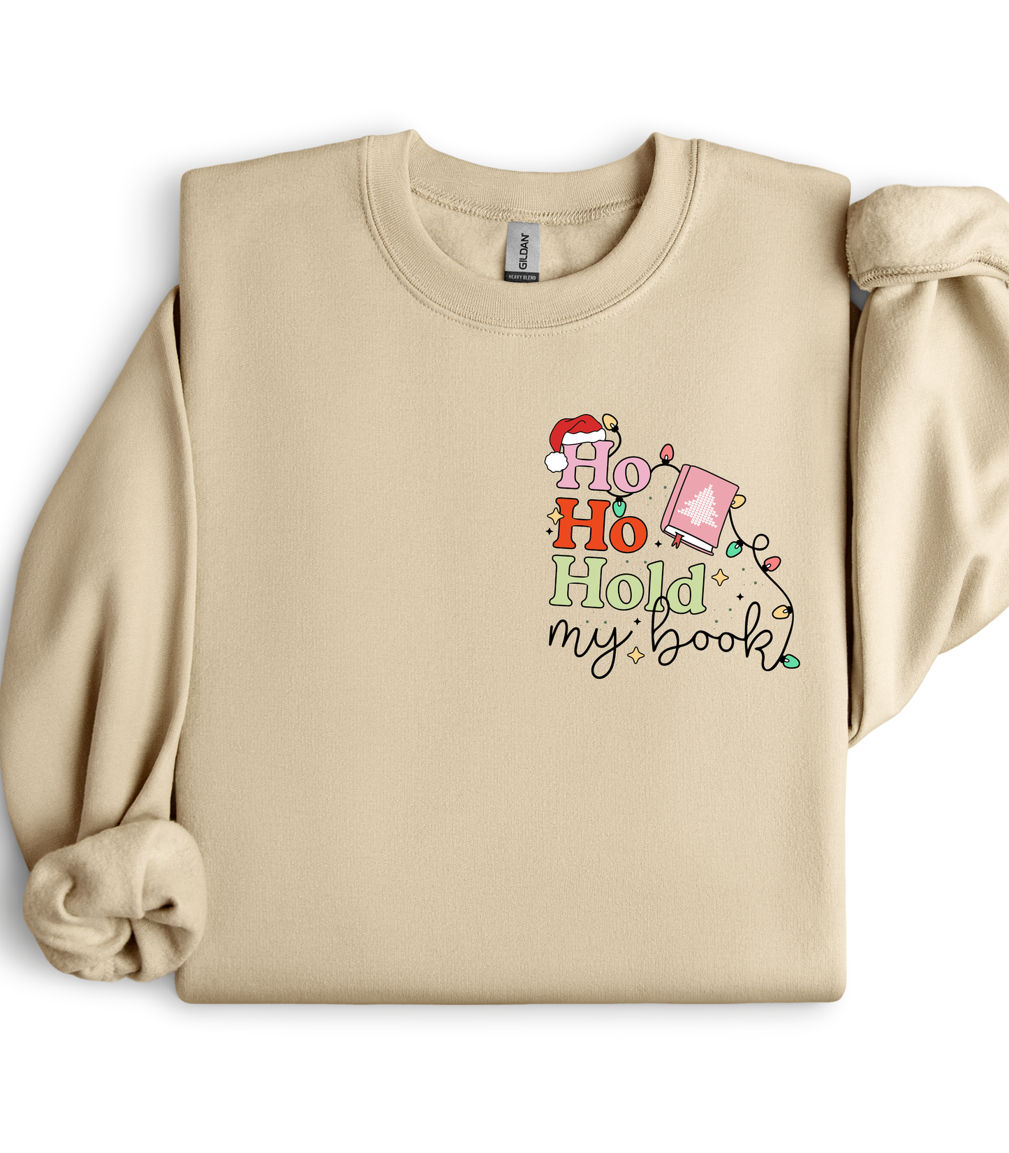 HO HO HOLD MY BOOK - SWEATSHIRT OPTIONS