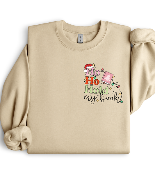 HO HO HOLD MY BOOK - SWEATSHIRT OPTIONS