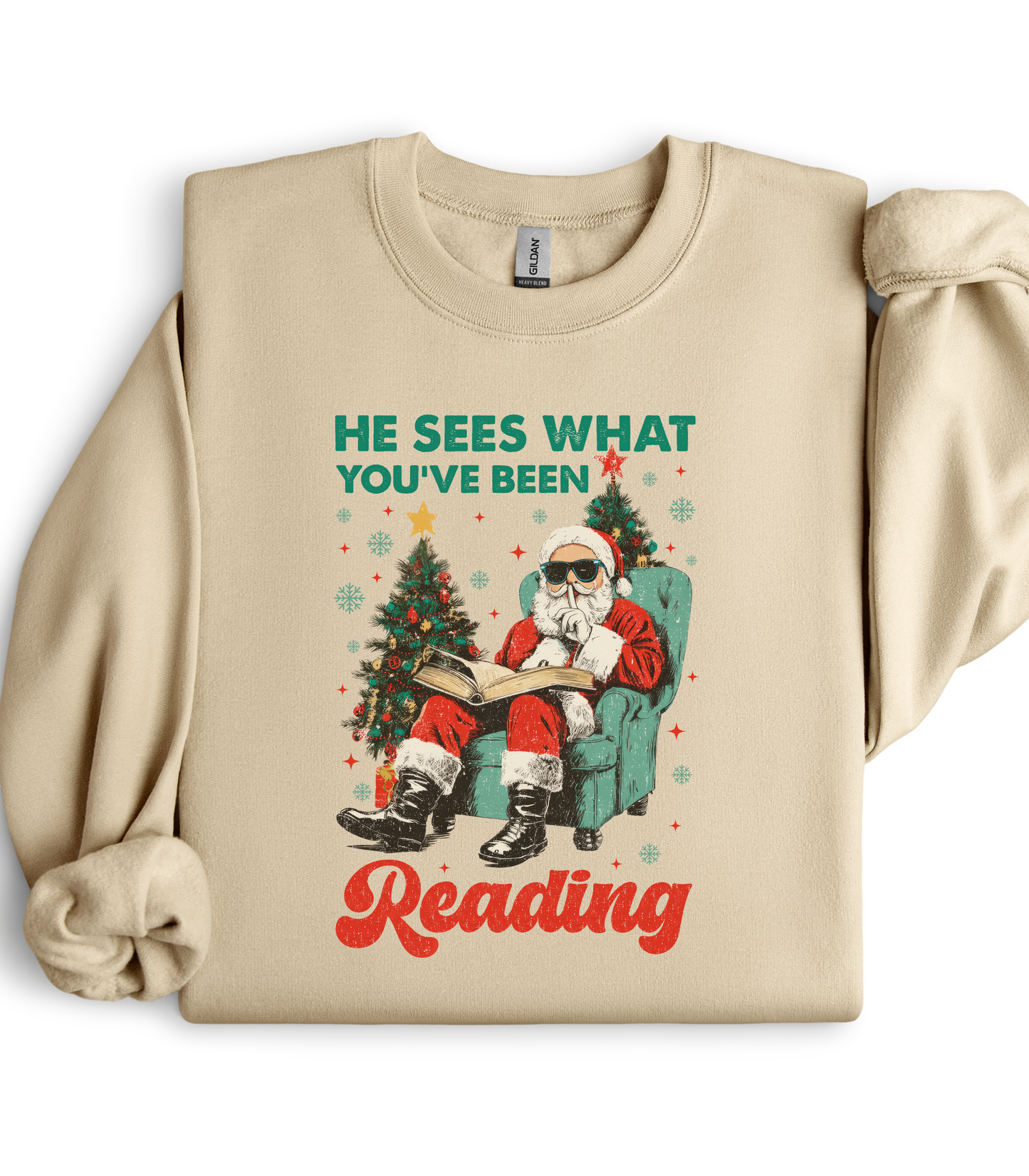 HE SEES WHAT YOU'VE BEEN READING - SWEATSHIRT OPTIONS