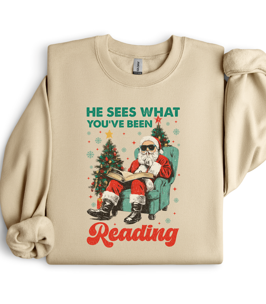 HE SEES WHAT YOU'VE BEEN READING - SWEATSHIRT OPTIONS