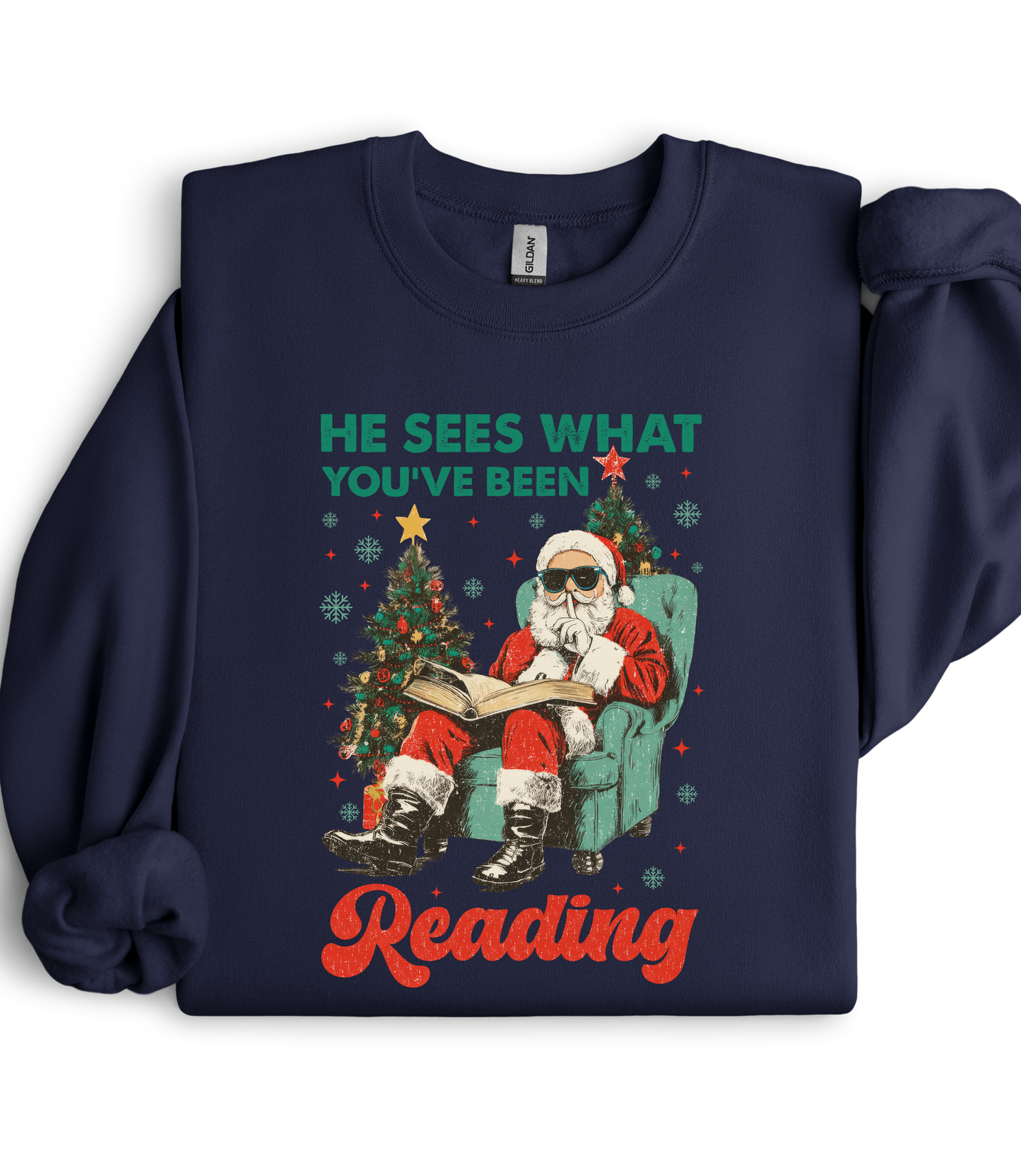 HE SEES WHAT YOU'VE BEEN READING - SWEATSHIRT OPTIONS
