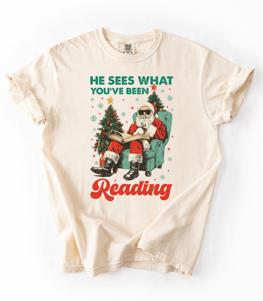 HE SEES WHAT YOU'VE BEEN READING - TEES + LONG SLEEVE TEES