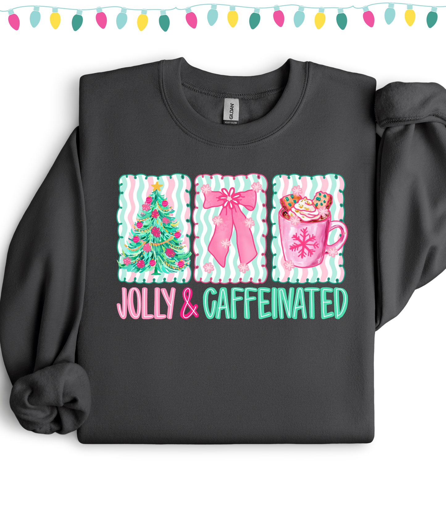 JOLLY & CAFFEINATED - SWEATSHIRT OPTIONS